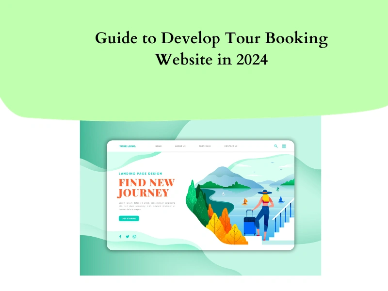 How to Develop the best travel website in 2024? Useful Tips and Tricks