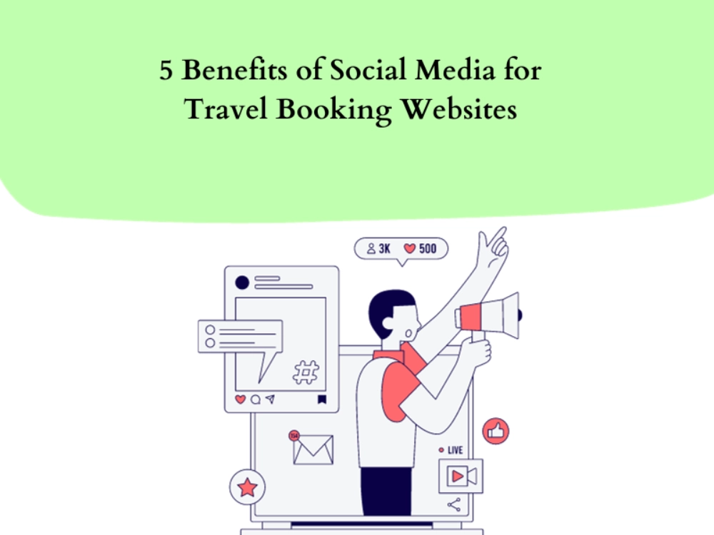 Benefits of Social Media for Travel Booking Website: 5 Advantages