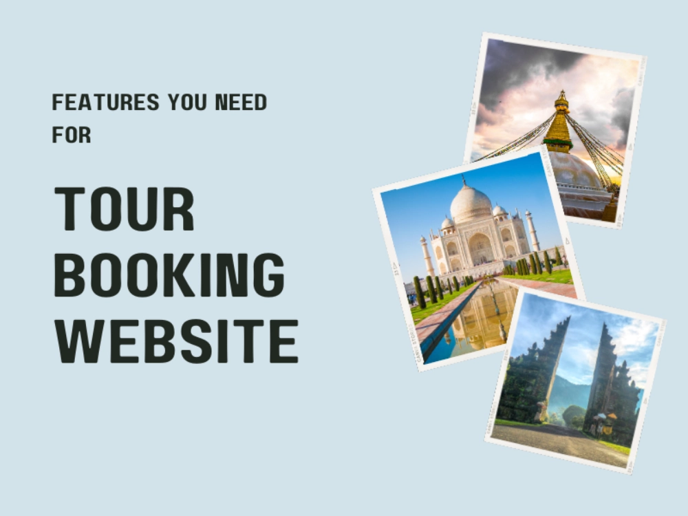 7 Must-Have Features in a Tour Booking Website