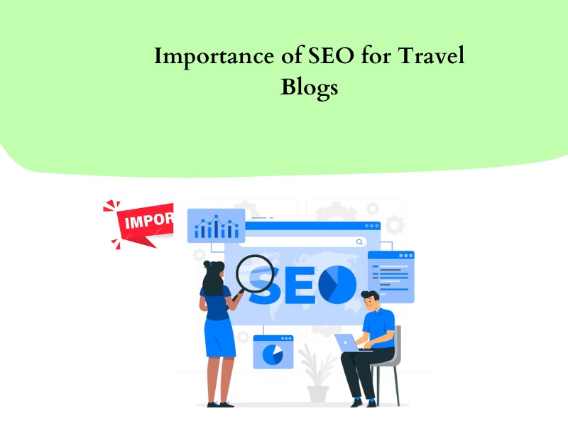 SEO for Travel Blogs: Why are they so Important?